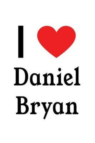 Cover of I Love Daniel Bryan