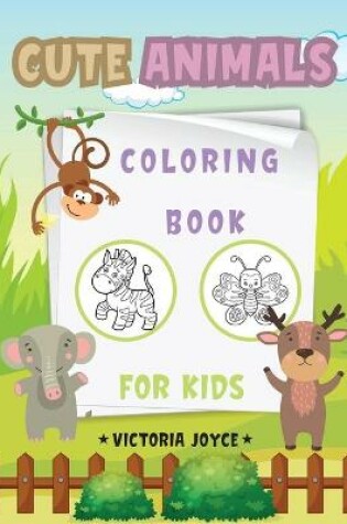 Cover of Cute Animals Coloring Book for Kids