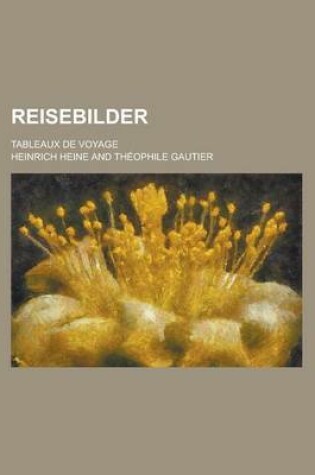 Cover of Reisebilder; Tableaux de Voyage