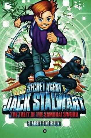 Cover of Secret Agent Jack Stalwart: Book 11: The Theft of the Samurai Sword: Japan