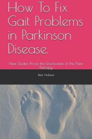 Cover of How To Fix Gait Problems in Parkinson Disease.