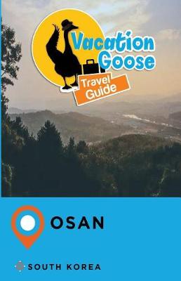 Book cover for Vacation Goose Travel Guide Osan South Korea