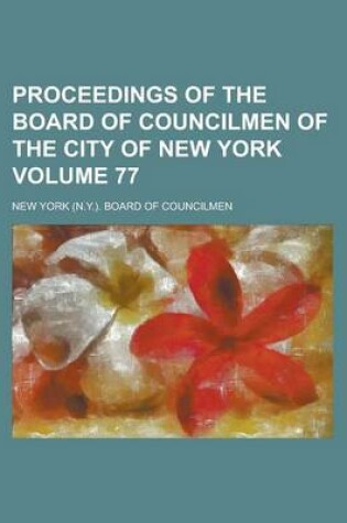 Cover of Proceedings of the Board of Councilmen of the City of New York Volume 77