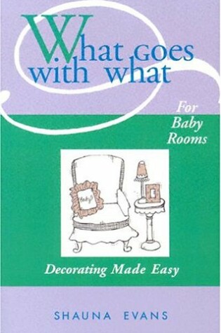 Cover of What Goes with What for Baby Rooms