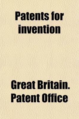 Book cover for Patents for Inventions (Volume 1); Abridgments of Specifications Relating to Printing, Including Therein the Production of Copies on All Kinds of Materials