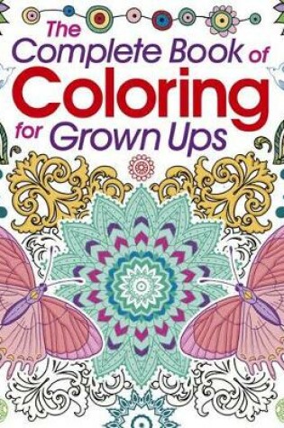 Cover of The Complete Book of Coloring for Grown Ups