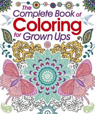 Book cover for The Complete Book of Coloring for Grown Ups