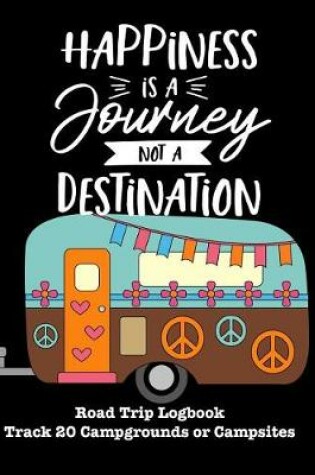 Cover of Happiness Is a Journey Not a Destination