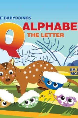 Cover of The Babyccinos Alphabet The Letter Q