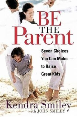 Cover of Be The Parent