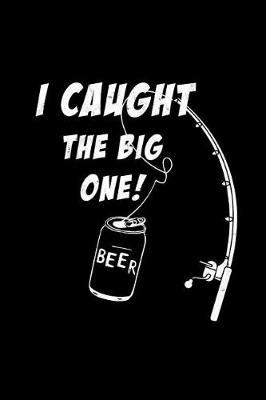 Book cover for I Caught The Big One Beer