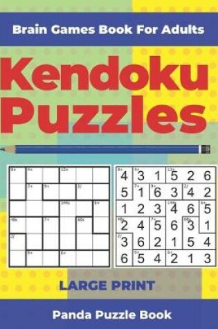 Cover of Brain Games Book For Adults - Kendoku Puzzles - Large Print