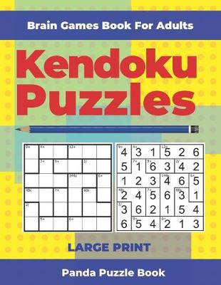 Book cover for Brain Games Book For Adults - Kendoku Puzzles - Large Print