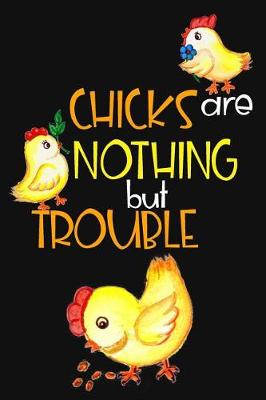 Book cover for Chicks Are Nothing But Trouble