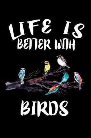 Cover of Life Is Better With Birds