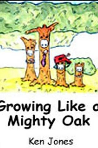 Cover of Growing Like the Mighty Oak
