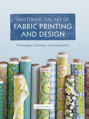 Cover of Mastering the Art of Fabric Printing and Design