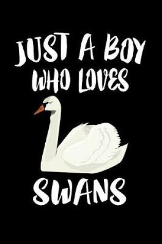 Cover of Just A Boy Who Loves Swans