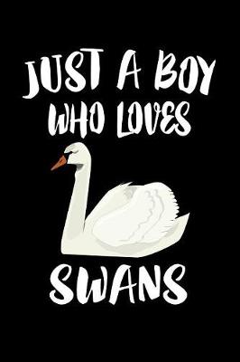 Book cover for Just A Boy Who Loves Swans