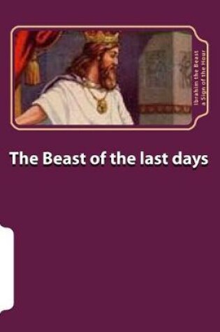 Cover of The Beast Of The Last Days