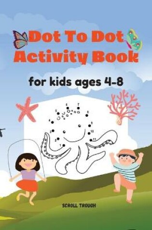 Cover of Dot To Dot Activity Book