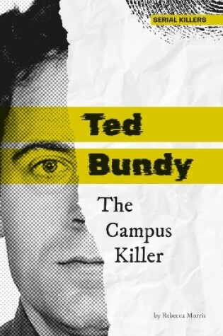 Cover of Ted Bundy: The Campus Killer