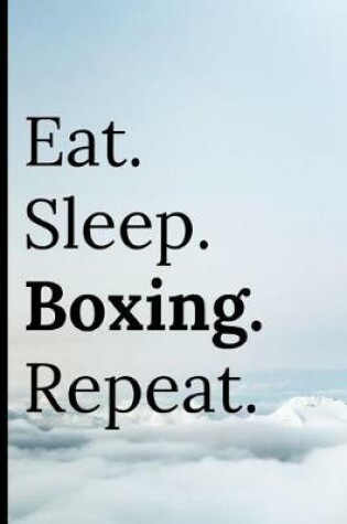 Cover of Eat Sleep Boxing Repeat