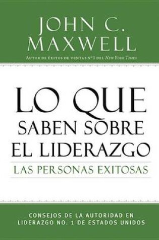 Cover of Lo Que Saben Sobre El Liderazgo Las Personas Exitosas