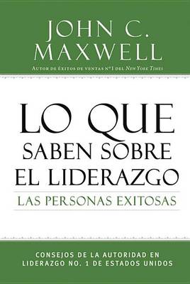 Book cover for Lo Que Saben Sobre El Liderazgo Las Personas Exitosas