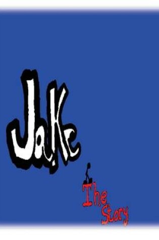 Cover of Jake The Story