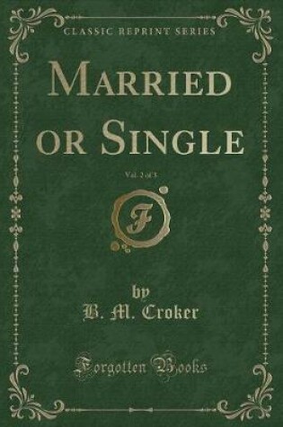 Cover of Married or Single, Vol. 2 of 3 (Classic Reprint)