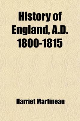 Book cover for History of England, A.D. 1800-1815; Being an Introduction to the History of the Peace