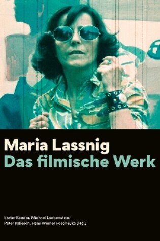 Cover of Maria Lassnig – Das filmische Werk [German–language Edition]