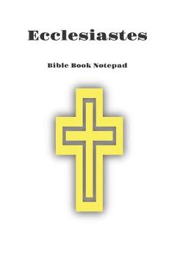 Book cover for Bible Book Notepad Ecclesiastes