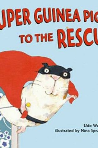 Cover of Super Guinea Pig to the Rescue