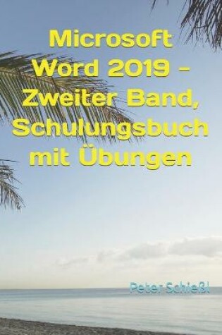 Cover of Microsoft Word 2019 - Zweiter Band, Schulungsbuch mit UEbungen