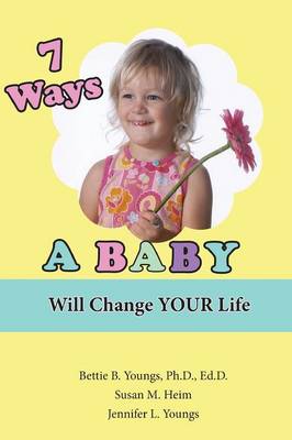 Book cover for 7 Ways a Baby Will Change Your Life