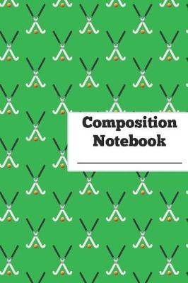 Cover of Composition Notebook - Field Hockey Pattern