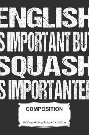 Cover of English Is Important But Squash Is Importanter Composition