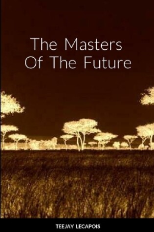 Cover of The Masters Of The Future