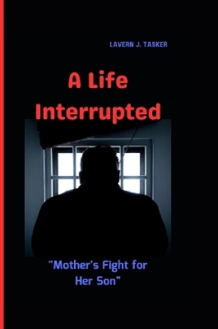 Cover of A Life Interrupted