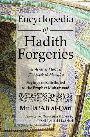 Cover of Encyclopedia of Hadith Forgeries: al-Asrar al-Marfu'a fil-Akhbar al-Mawdu'a