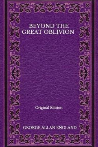 Cover of Beyond The Great Oblivion - Original Edition