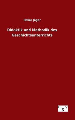 Book cover for Didaktik und Methodik des Geschichtsunterrichts