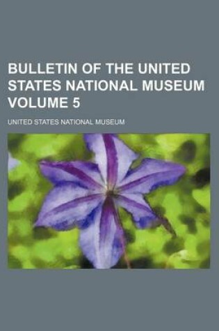 Cover of Bulletin of the United States National Museum Volume 5