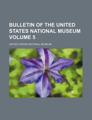 Book cover for Bulletin of the United States National Museum Volume 5