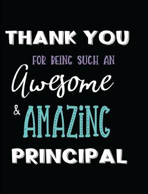 Book cover for Thank You Being Such an Awesome & Amazing Principal