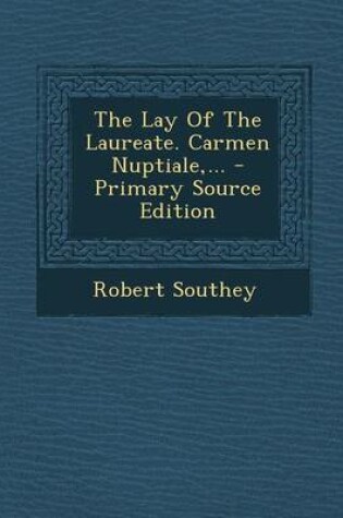 Cover of The Lay of the Laureate. Carmen Nuptiale, ... - Primary Source Edition