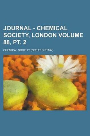 Cover of Journal - Chemical Society, London Volume 88, PT. 2