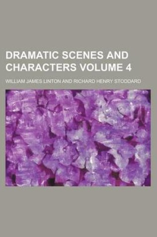 Cover of Dramatic Scenes and Characters Volume 4